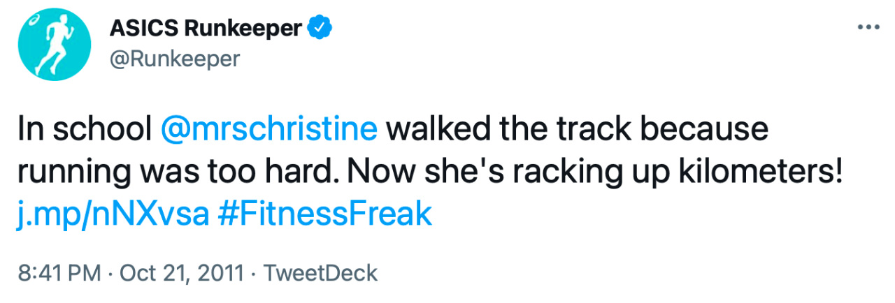 Tweet from Runkeeper: &ldquo;In school @mrschristine walked the track because running was too hard. Now she&rsquo;s racking up kiolometers!&rdquo;