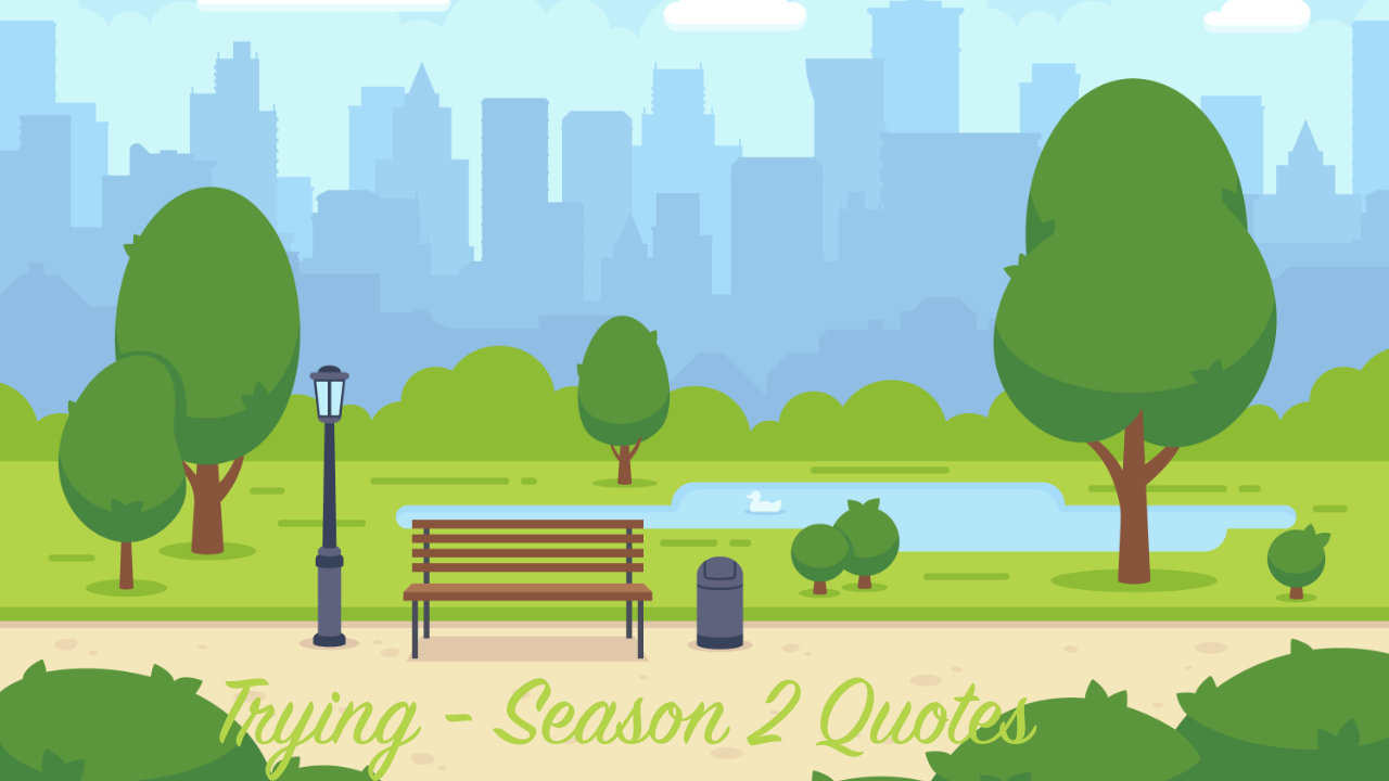 An illustration of a park with city in the background, and the text &lsquo;Trying - Season 2 Quotes&rsquo;