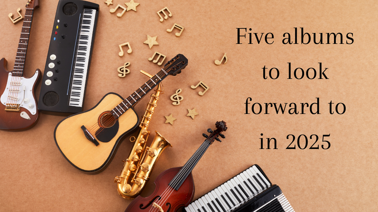 A brown background with a scattering of instruments to the left: an electric guitar, acoustic guitar, saxaphone, a couple of keyboards, and musical notes. To the right, the title of the post ‘Five albums to look forward to in 2025’