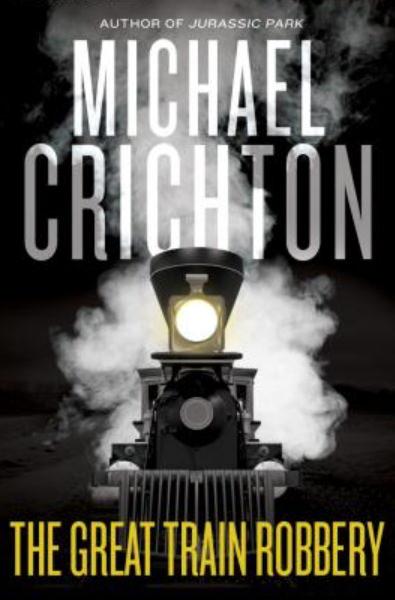 The Great Train Robbery by Michael Crichton
