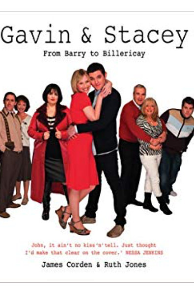 Gavin & Stacey: From Barry to Billericay by James Corden and Ruth Jones