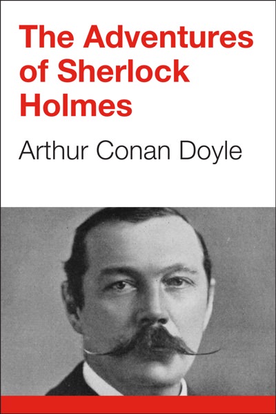 The Adventures of Sherlock Holmes by Arthur Conan Doyle