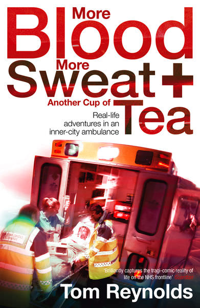 More Blood, More Sweat and Another Cup of Tea by Tom Reynolds