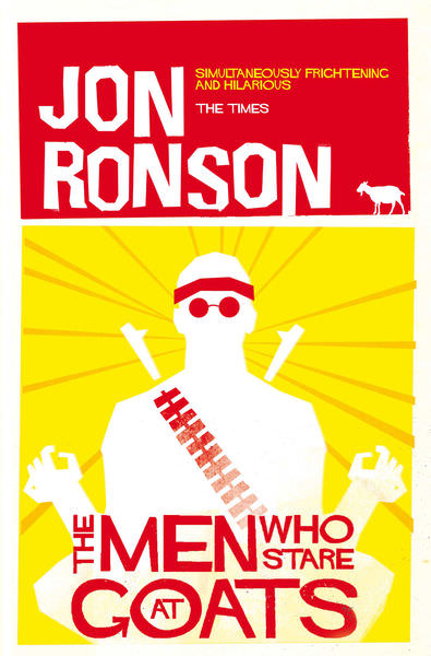 The Men Who Stare at Goats by Jon Ronson