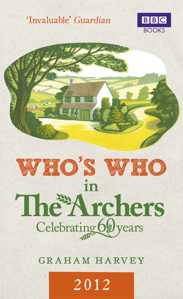 Who's Who in The Archers 2012 by Graham Harvey