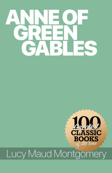 Anne of Green Gables by L. M. Montgomery