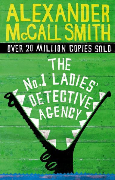 The No. 1 Ladies' Detective Agency by Alexander McCall-Smith