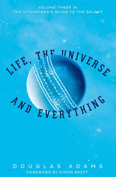 Life, the Universe and Everything by Douglas Adams
