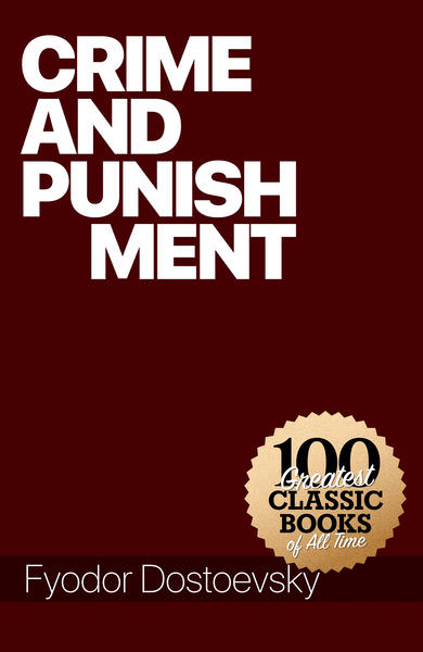 Crime and Punishment by Fyodor Dostoyevsky