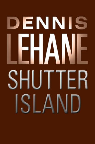 Shutter Island by Dennis Lehane