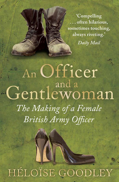 An Officer and a Gentlewoman by Heloise Goodley
