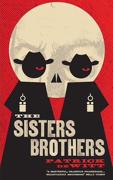 The Sisters Brothers by Patrick deWitt
