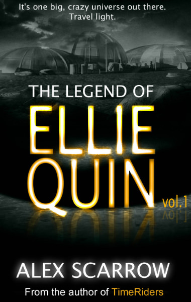 The Legend of Ellie Quinn by Alex Scarrow