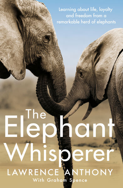 The Elephant Whisperer by Lawrence Anthony