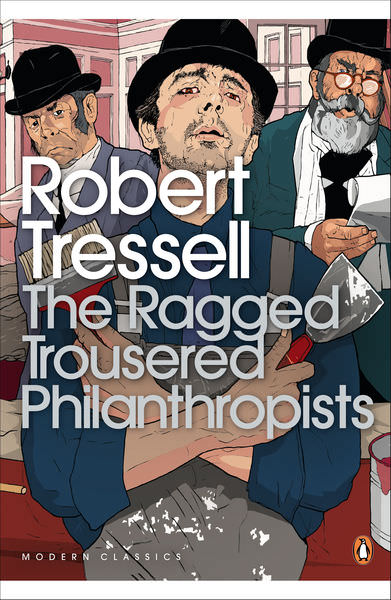 The Ragged Trousered Philanthropists by Robert Tressell