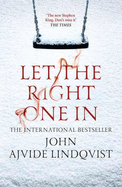Let the Right One In by John Ajvide Lingqvist