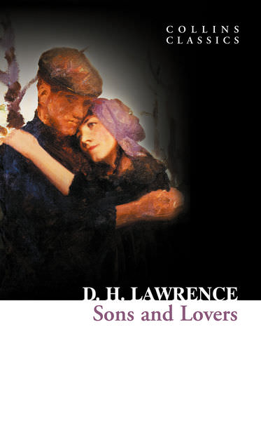 Sons and Lovers by D. H. Lawrence