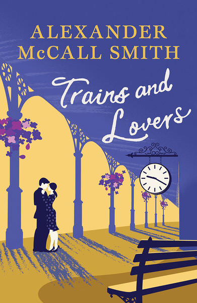 Trains and Lovers by Alexander McCall Smith