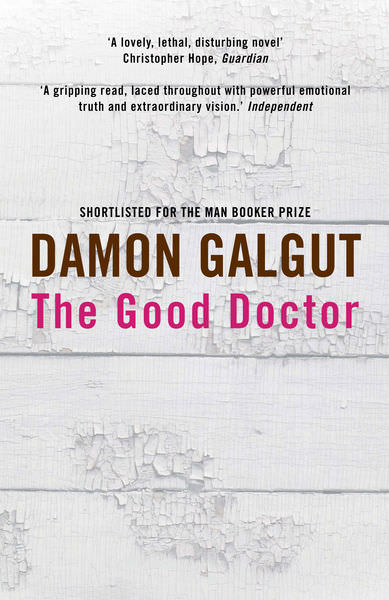 The Good Doctor by Damon Galgut