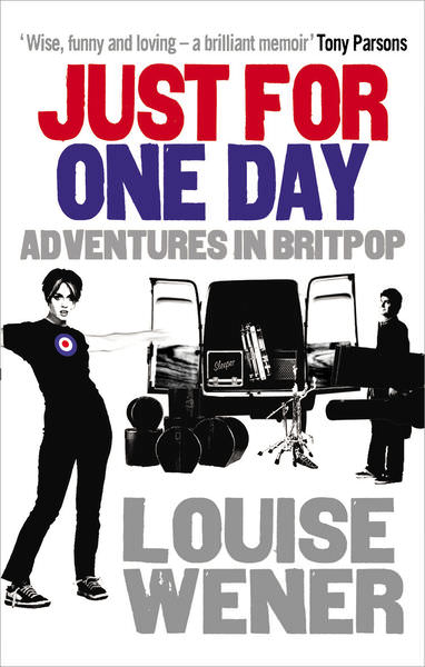 Just for One Day by Louise Wener