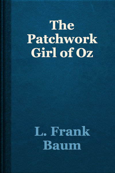 The Patchwork Girl of Oz by L. Frank Baum