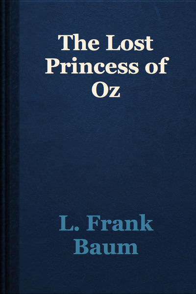 The Lost Princess of Oz by L. Frank Baum