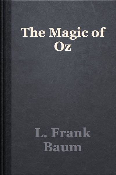 The Magic of Oz by L. Frank Baum