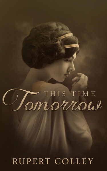 This Time Tomorrow by Rupert Colley
