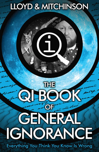 QI: The Book of General Ignorance by John Lloyd and John Mitchinson