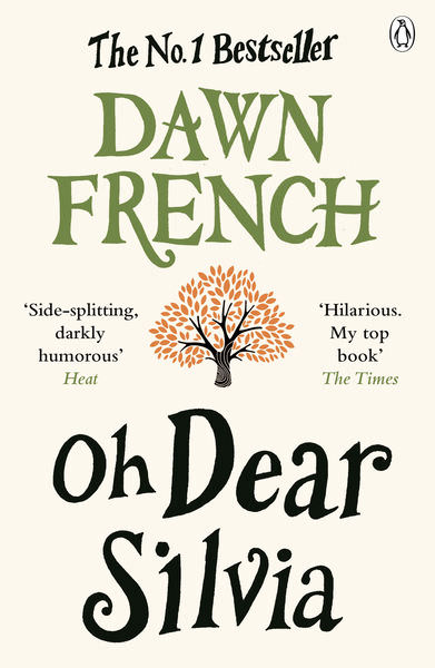Oh Dear Silvia by Dawn French