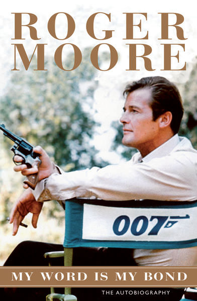 My Word is My Bond by Roger Moore