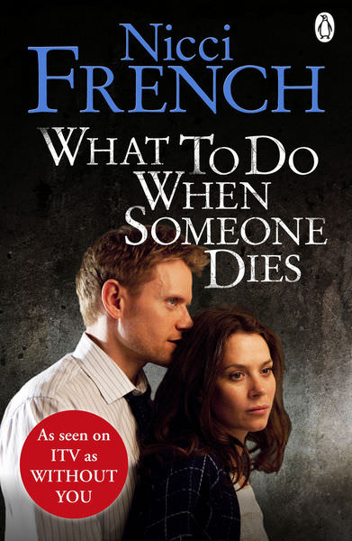 What to Do When Someone Dies by Nicci French
