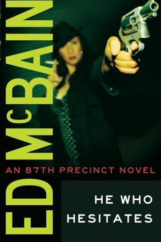 He Who Hesitates by Ed McBain