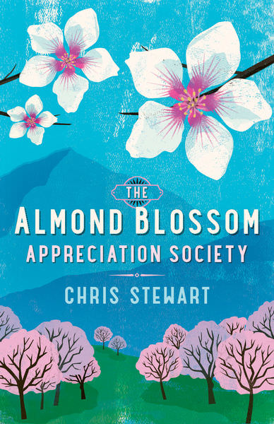 The Almond Blossom Appreciation Society by Chris Stewart