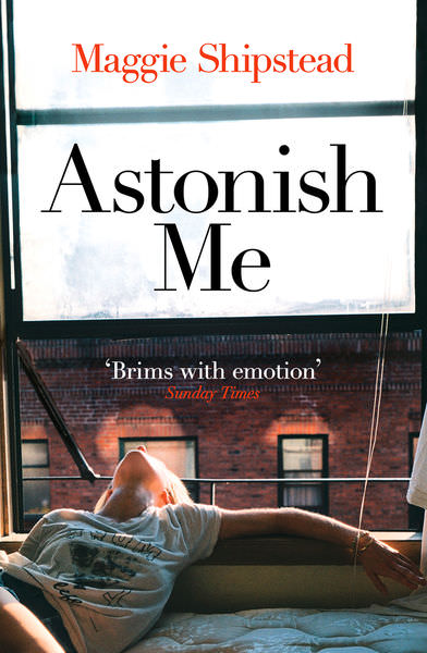 Astonish Me by Maggie Shipstead
