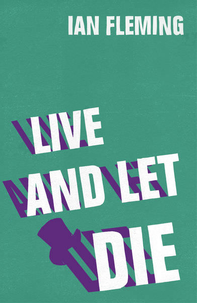 Live and Let Die by Ian Fleming