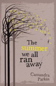 The Summer We All Ran Away by Cassandra Parkin