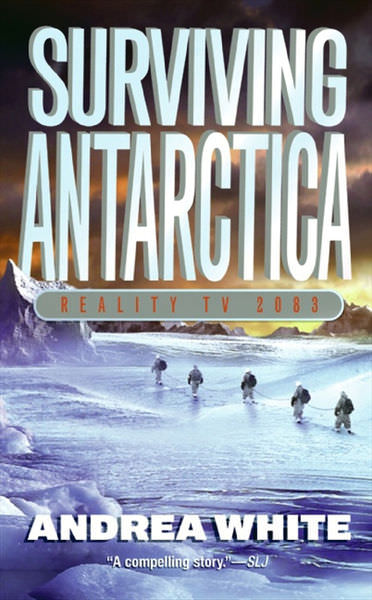 Surviving Antarctica by Andrea White