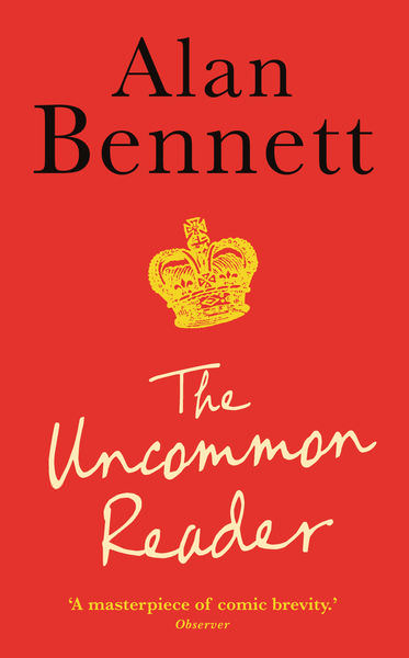 The Uncommon Reader by Alan Bennett