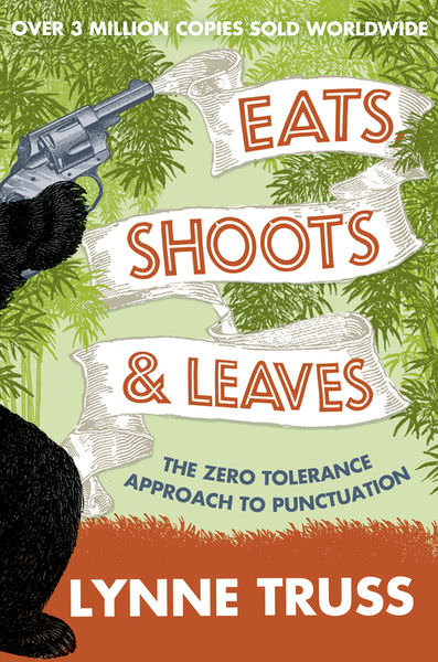 Eats, Shoots and Leaves by Lynne Truss