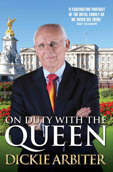 On Duty with the Queen by Dickie Arbiter