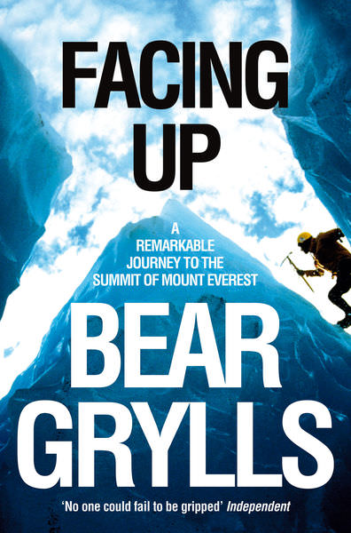 Facing Up by Bear Grylls