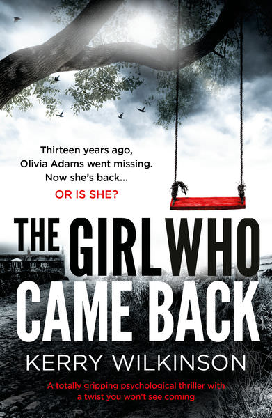 The Girl Who Came Back by Kerry Wilkinson