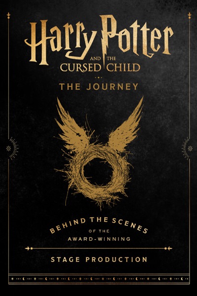 Harry Potter and the Cursed Child: The Journey by Harry Potter Theatrical Productions & Jody Revenson