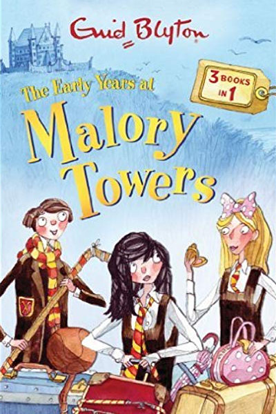 The Early Years at Malory Towers by Enid Blyton