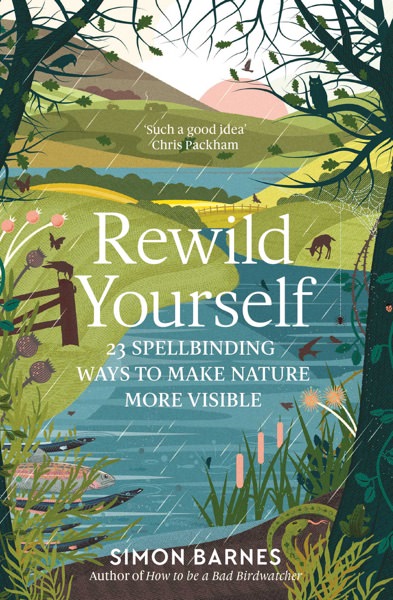 Rewild Yourself by Simon Barnes