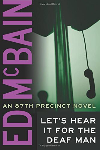 Let's Hear It For the Deaf Man by Ed McBain