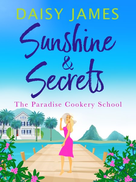 Sunshine & Secrets by Daisy James