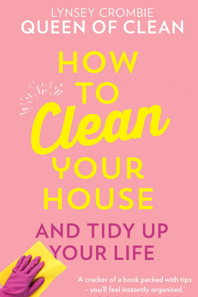 How to Clean Your House by Lynsey Crombie