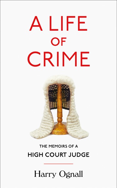 A Life of Crime by Harry Ognall